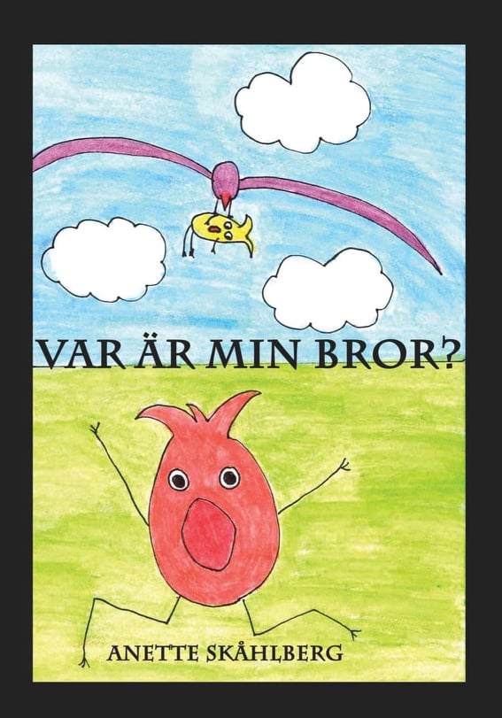 Var ar min bror - Anette Skåhlberg