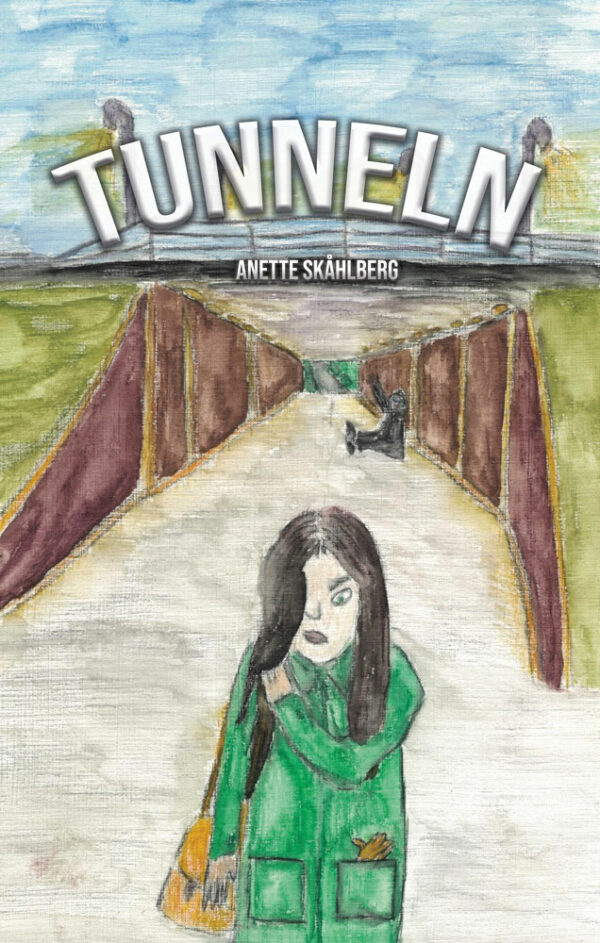 Tunneln - Anette Skåhlberg